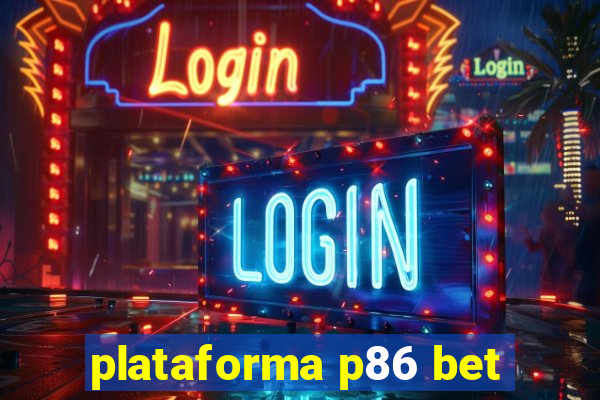 plataforma p86 bet